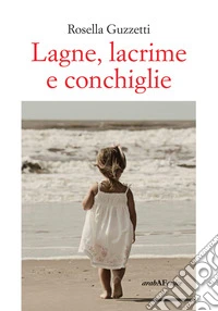 Lagne, lacrime e conchiglie libro