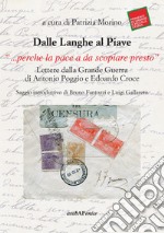 Dalle Langhe al Piave. «...perché la pace a da scopiare presto». Lettere dalla grande guerra di Antonio Poggio e Edoardo Croce