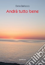 Andrà tutto bene libro