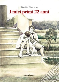 I miei primi 22 anni libro