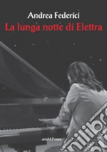 La lunga notte di Elettra libro