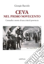 Ceva. Nel primo Novecento. Cronache e storie di una città di provincia