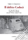 Il delitto Codecà. Il «Boia della Valsusa» e il misterioso omicidio che nel 1952 fece tremare Torino libro