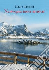 Norvegia mon amour libro di Manfredi Mauro