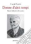 Donne d'altri tempi. Racconti del primo Novecento libro di Vignolo Claudia