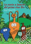 La storia a fumetti del primo vino bio libro