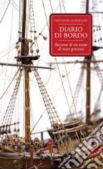 Diario di bordo. Racconti di un uomo di mare genovese libro