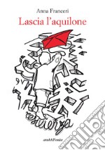 Lascia l'aquilone libro