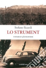 Lo strument. Romanzo piemontese libro