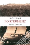 Lo strument. Romanzo piemontese libro