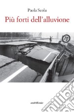 Più forti dell'alluvione libro