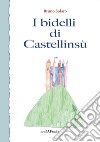 I bidelli di Castellinsù libro di Solaro Bruno