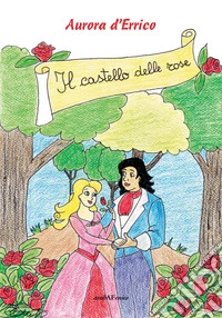 Il castello delle rose libro