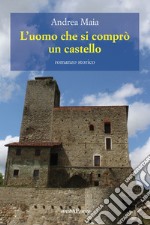 L'uomo che si comprò un castello libro