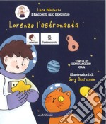 Lorenzo l'astronauta in CAA. Con CD-Audio libro