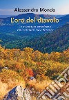 L'oro del diavolo. Le avventure americane del capitano Luca Ferrero libro di Mondo Alessandro