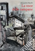 La voce delle campane. Castagnito d'Alba '43-'45