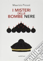 I misteri delle bombe nere libro