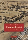 L'onore dei vivi. Mogadiscio 1966 - XLIII E.F. libro di Salvini Nicola