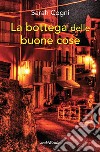 La bottega delle buone cose libro