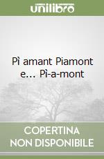 Pì amant Piamont e... Pì-a-mont