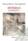 Intrigo in bottega libro