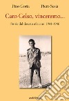 Caro Celso, vinceremo... Storie dal deserto africano: 1941-1946 libro