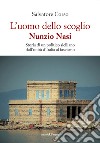 L'uomo dello scoglio. Nunzio Nasi. Storia di un politico siciliano dall'unità d'Italia al Fascismo libro