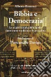 Bibbia e democrazia. Le origini bibliche dello spirito democratico moderno e il suo declino libro