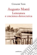 Augusto Monti. Letteratura e coscienza democratica