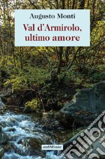 Val d'Armirolo, ultimo amore libro