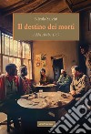 Il destino dei morti. Addis Abeba 1967 libro