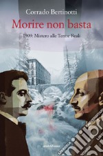 Morire non basta. 1909: mistero alle terme reali libro