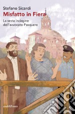 Misfatto in fiera. La sesta indagine dell'avvocato Pasquero libro