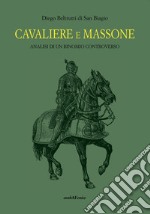 Cavaliere massone. Analisi di un binomio controverso libro