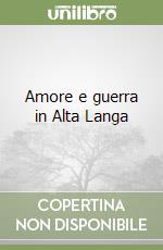 Amore e guerra in Alta Langa libro