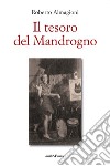 Il tesoro del Mandrogno libro