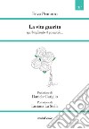 La vita guarita. Sgarbugliando il gomitolo... libro