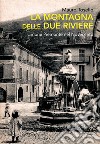 La montagna delle due Riviere libro di Tosello Mauro