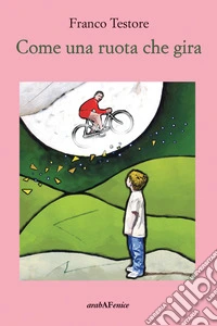 Come una ruota che gira libro