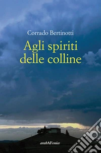 Agli spiriti delle colline libro