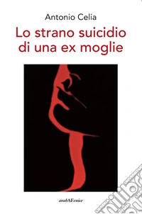 Lo strano suicidio di una ex moglie libro
