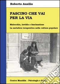 Fascino che vai per la via libro