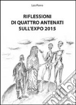 Riflessioni di quattro antenati sull'Expo 2015 libro