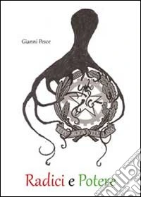 Radici e potere libro