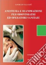 Compendio di anestesia e rianimazione per odontoiatri e operatori sanitari libro