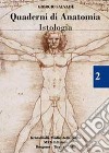 Quaderni di anatomia. Istologia libro