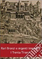 Rari bronzi e argenti imperiali. I trenta tiranni libro