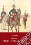 Napoli, fine di un regno antico libro di Parabita Enzo