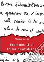 Frammenti di follia quotidiana libro